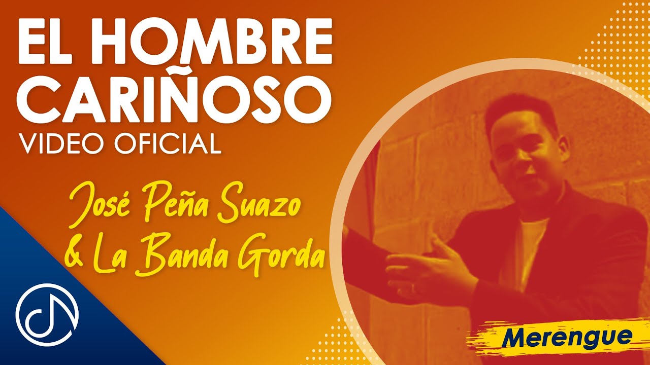 El Hombre CARIÑOSO 🐻 - José Peña Suazo Y La Banda Gorda [Video Oficial]