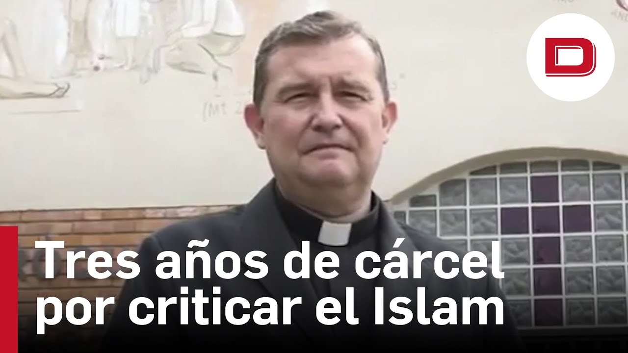El sacerdote al que piden tres años de cárcel por criticar el Islam radical
