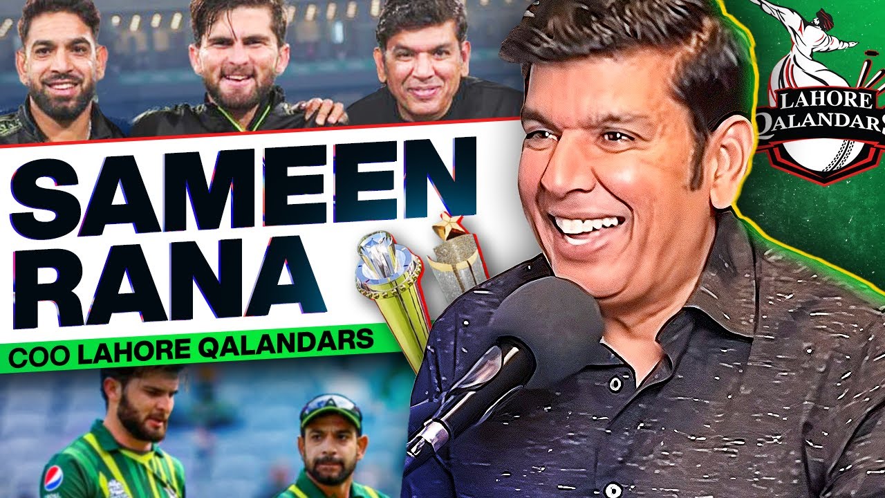 SAMEEN RANA on Buying Lahore Qalandars, Finding Haris Rauf & Building Shaheen Afridi | EP 23