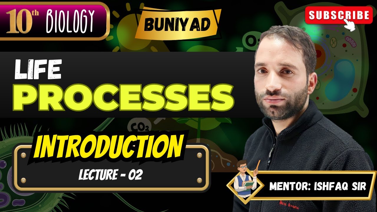 Life Processes || 10th Biology || JKBOSE/CBSE || Buniyad 2026 || Lec - 02 || Ishfaq Sir 