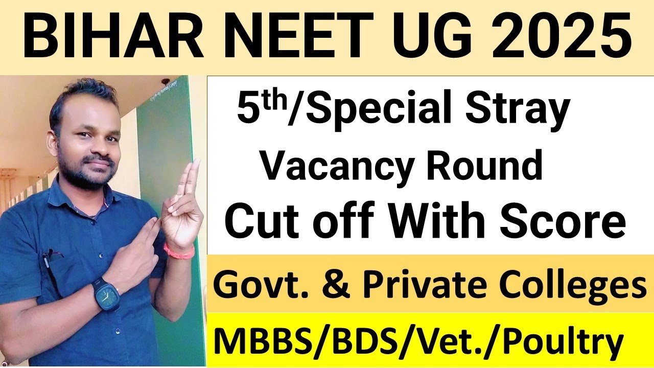 BIHAR NEET UG 5TH ROUND/SPECIAL STRAY ROUND CUT OFF 2025| GOVT/PRIVATE COLLEGES/MBBS/BDS/VETERINARY