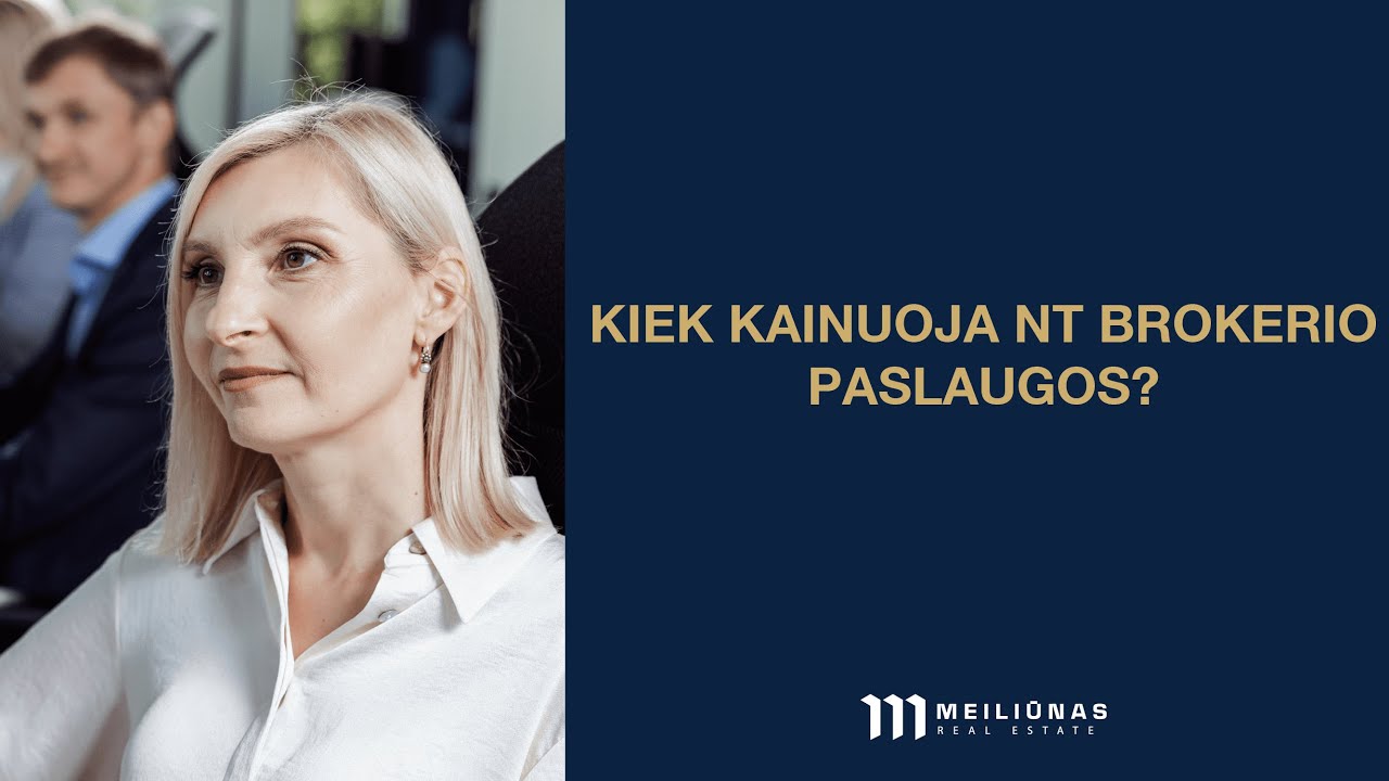 Kiek kainuoja NT brokerio paslaugos?