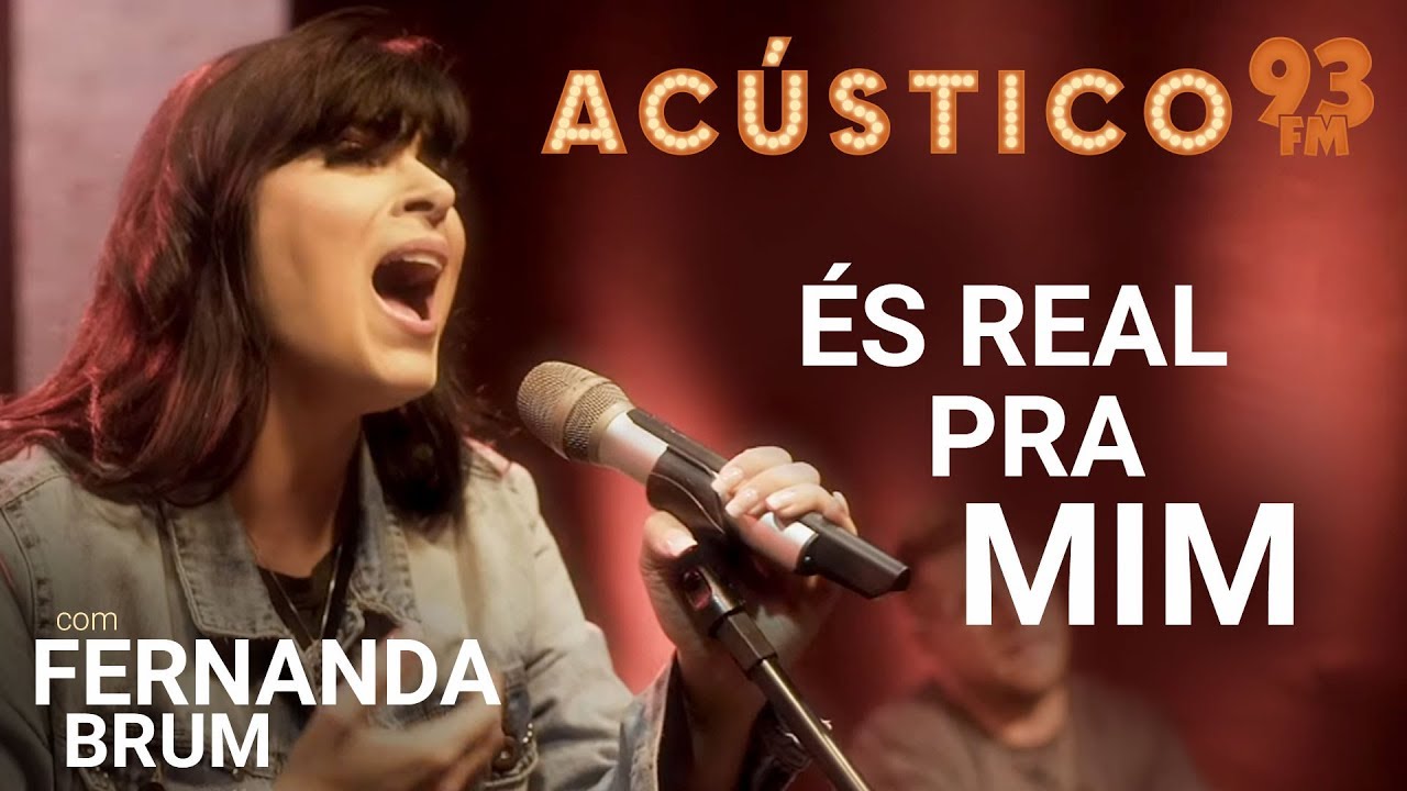 Fernanda Brum - ÉS REAL PRA MIM - Acústico 93 - AO VIVO - 2019