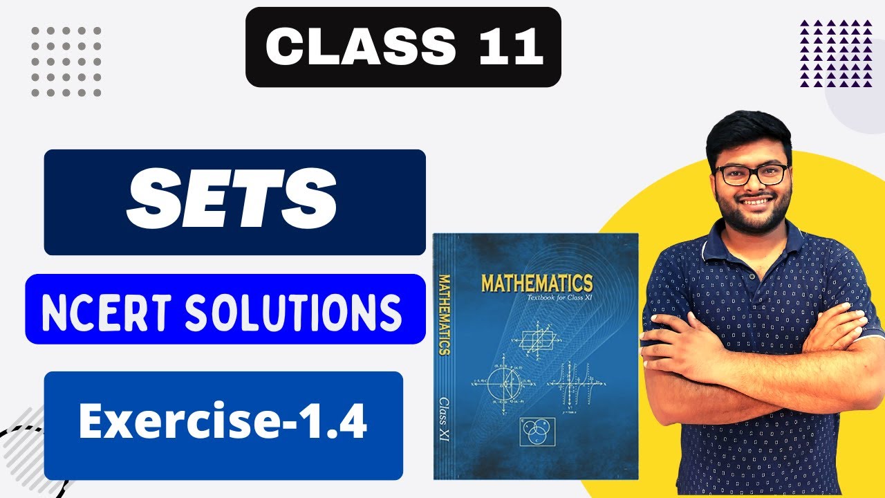 Chapter-1 Sets I Class 11 Maths I Exercise 1.4 I Class 11 Maths NCERT Solutions I Ashish Sir