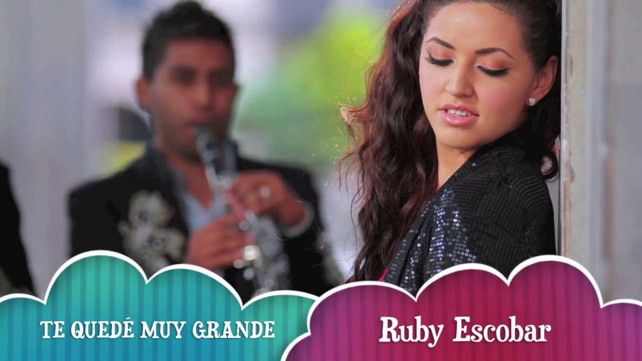 TE QUED&Eacute; MUY GRANDE -  RUBY ESCOBAR  (Audio)