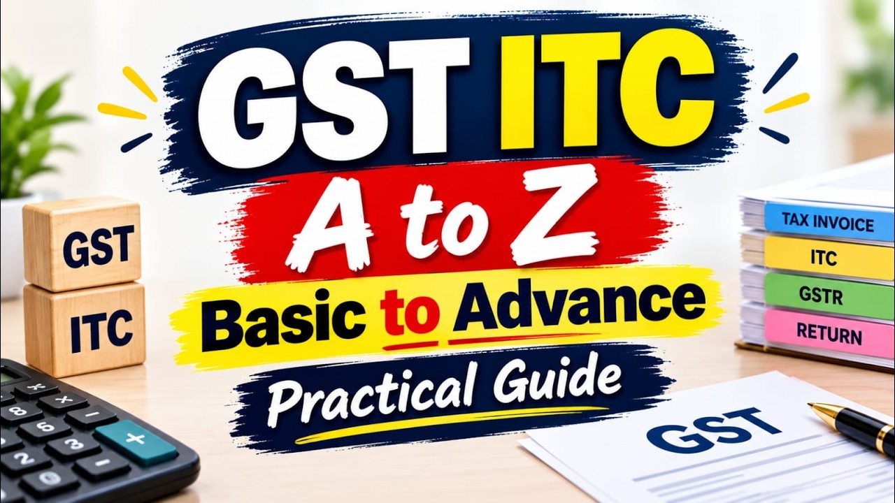 GST ITC Complete Guide 2026 | GST Input Tax Credit | ITC Claim & Reversal | Practical GST Accounting