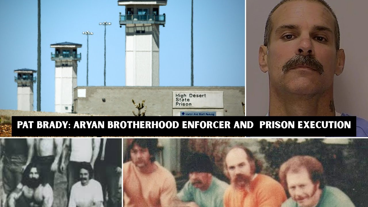 Pat Brady: The Aryan Brotherhood Prison Gang Enforcer