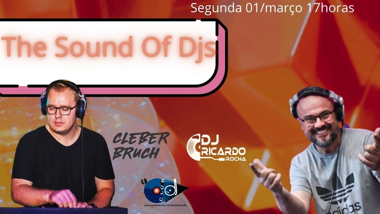 The Sound Of Dj's - Ao Vivo 01/03/2026  Ricardo Rocha e Cleber Bruch