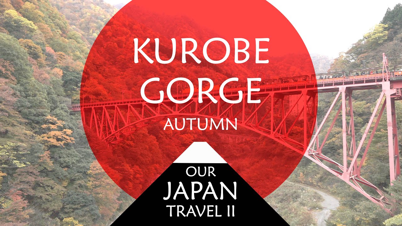 Kurobe Gorge  -  3 of 9 - Our Japan Travel II [4K]