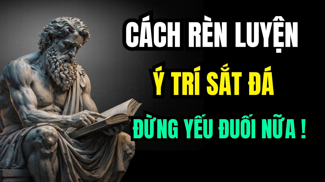 Cách Rèn Luyện Ý TRÍ SẮT ĐÁ