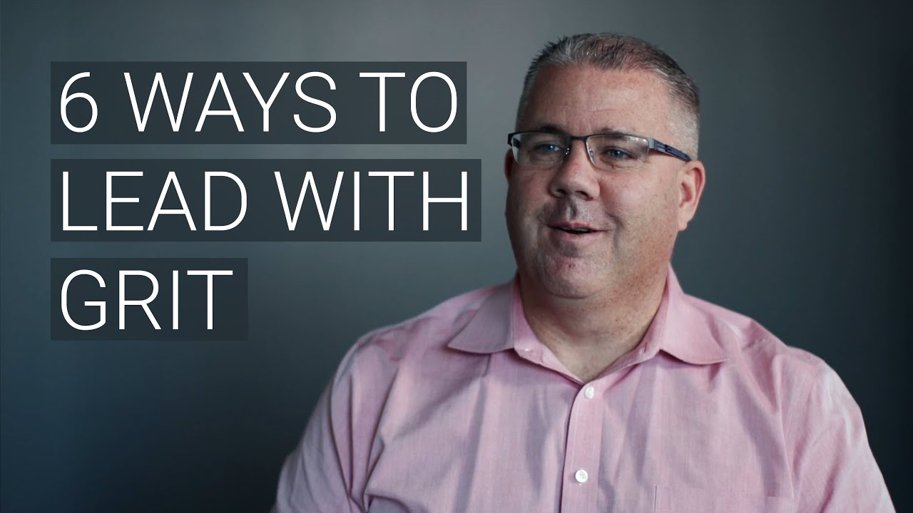 6 Ways to Lead with Grit