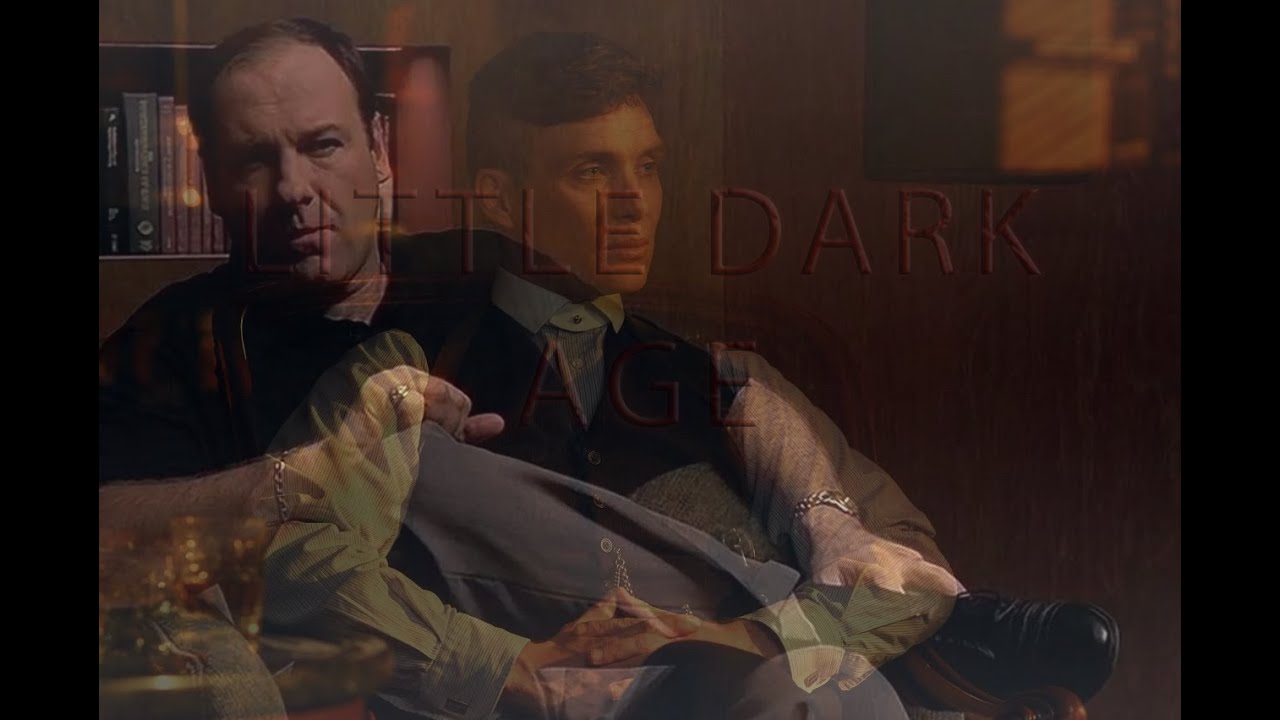 Tony Soprano x Tommy Shelby[Little Dark Age]