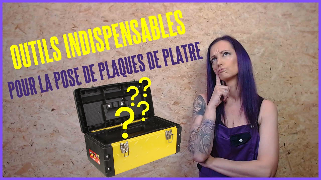 TUTO/DIY&nbsp;: Comment bien choisir tes outils pour la pose de plaques de pl&acirc;tre&nbsp;?