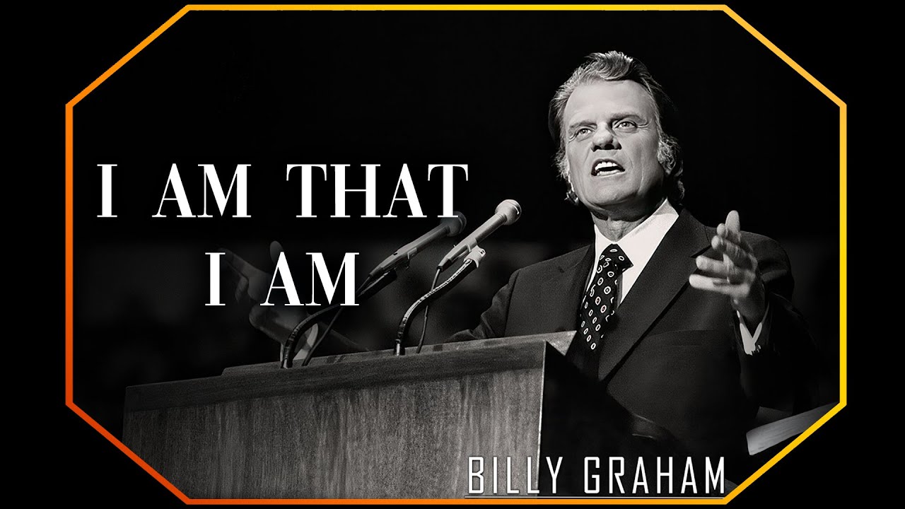 I AM that I AM | Billy Graham Sermon 