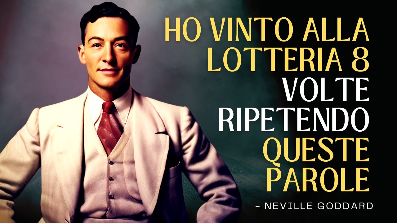HO VINTO ALLA LOTTERIA 8 VOLTE RIPETENDO QUESTE PAROLE - NEVILLE GODDARD | INSEGNAMENTI POTENTI