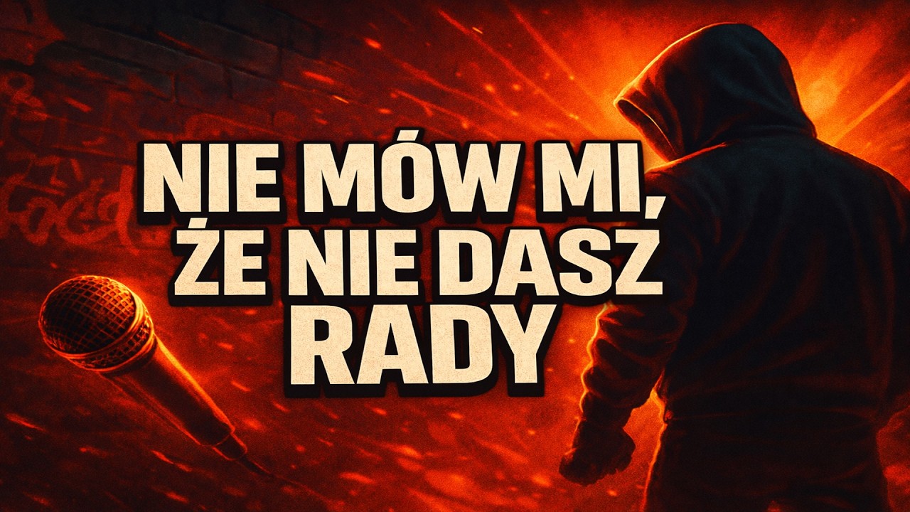 Nie mów mi, że nie dasz rady | Piosenka Motywująca (Rap / Hip Hop / Emocje / Siła)