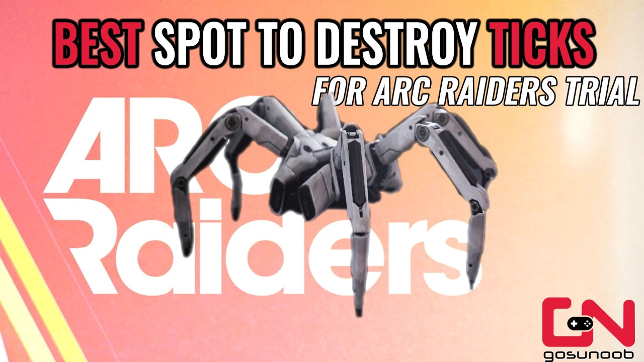 Best Spot to Destroy Ticks for Arc Raiders Trial