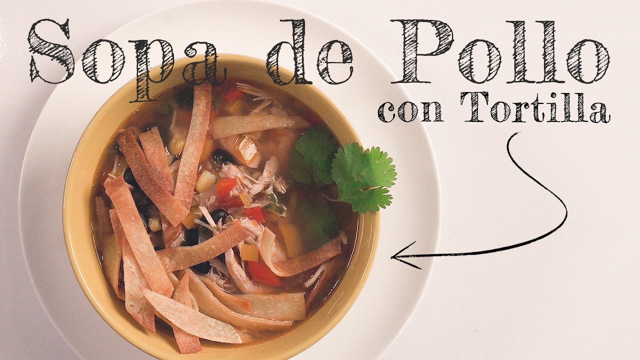 Chicken Tortilla Soup / Sopa de Pollo con Tortilla #comidamexicana #recetas #mexicanfood