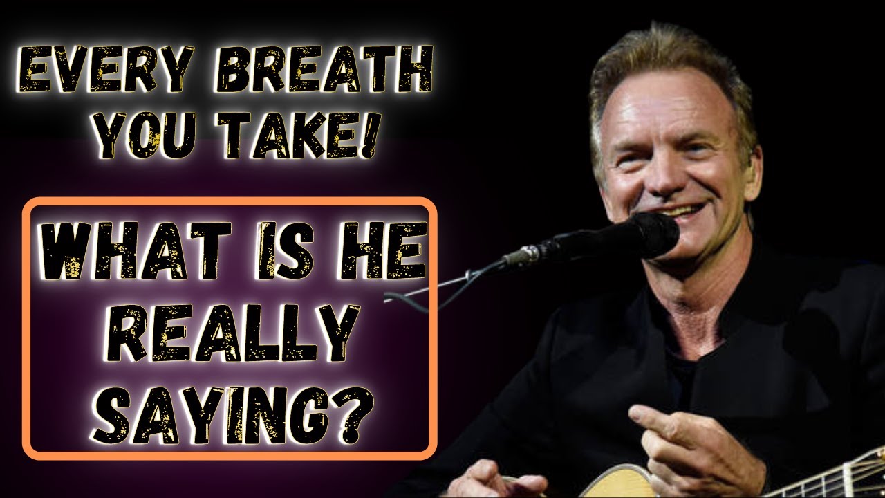 Sting/Police Every Breath You Take Song Meaning | MishMash Song Analysis.