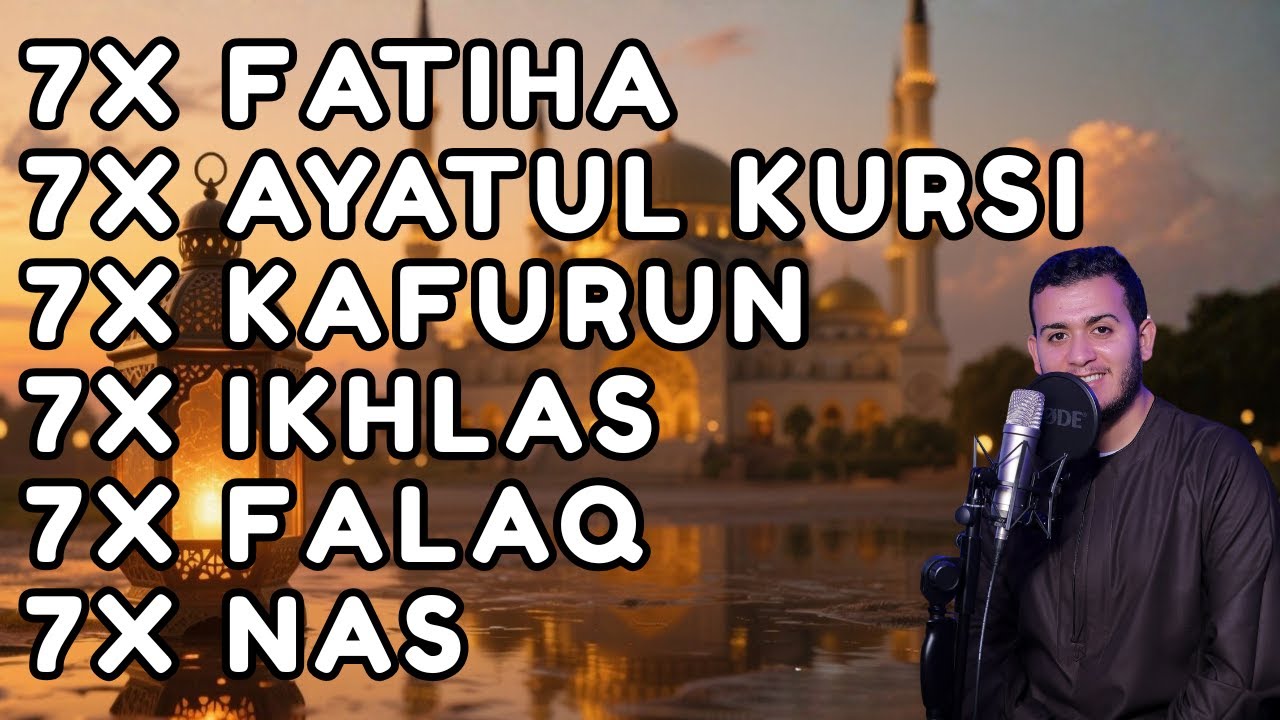 FATIHA 7X AYATUL KURSI 7X KAFIRUN 7X FALAQ 7X IKHLAS 7X NAS