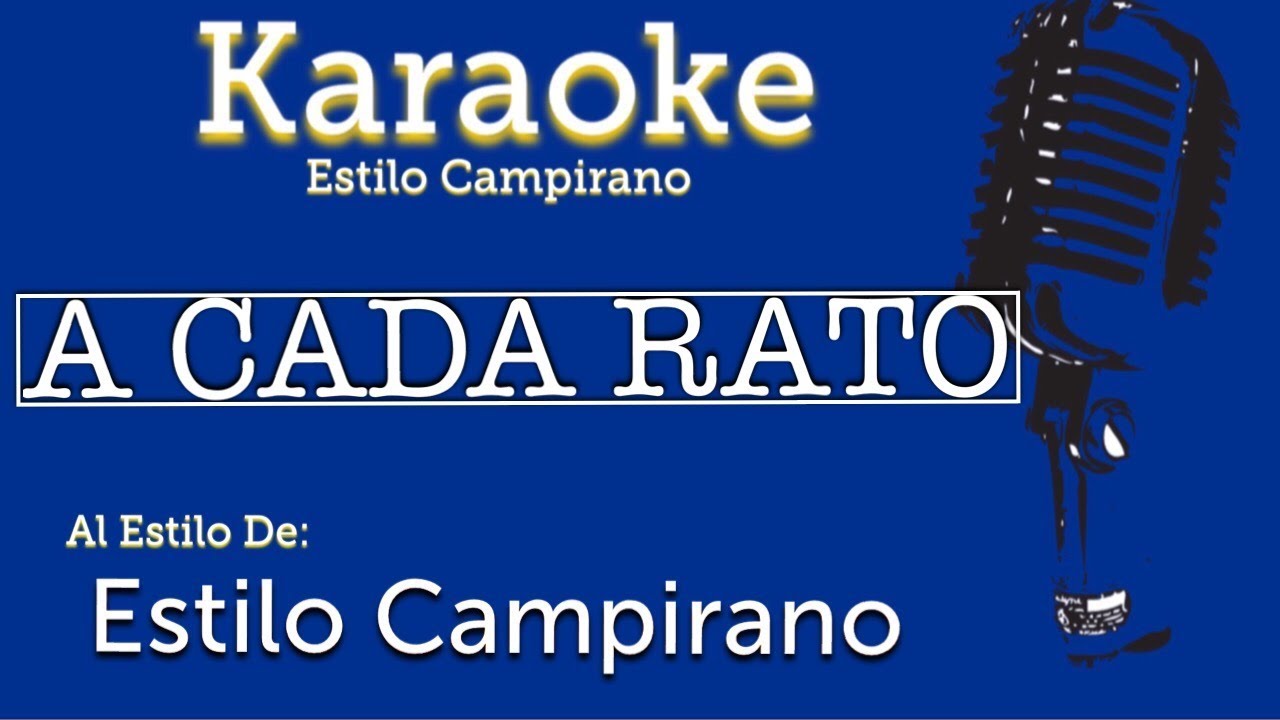 A Cada Rato - Karaoke - Estilo Campirano