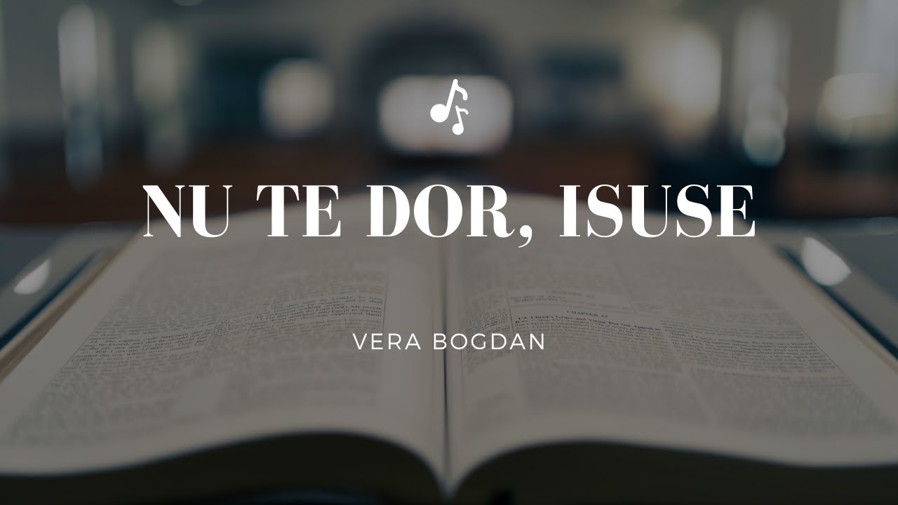 Vera Bogdan - Nu Te dor, Isuse |Piano Version