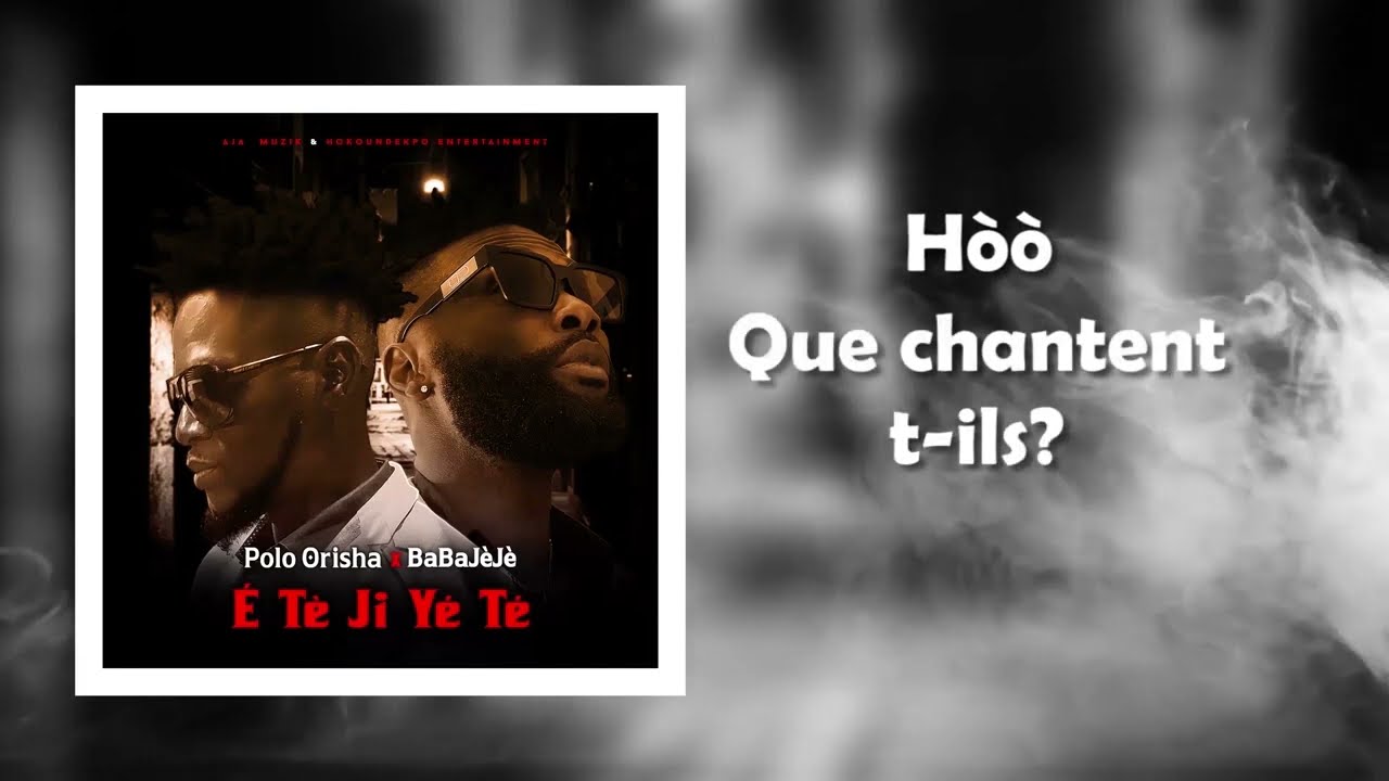 Polo Orisha - É Tè Ji Yé Té (Official Lyrics Video) Version Française