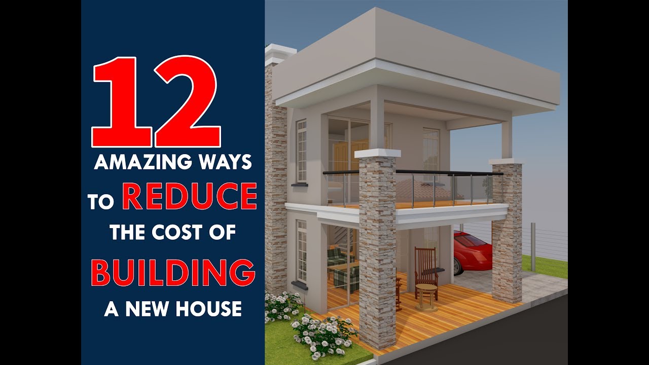 12 Most Affordable Ways to Reduce the Cost of Building a New House on a Budget