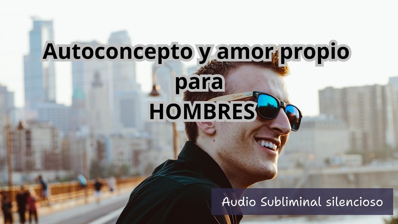 Autoconcepto y Amor Propio para Hombres | Audio Subliminal Silencioso