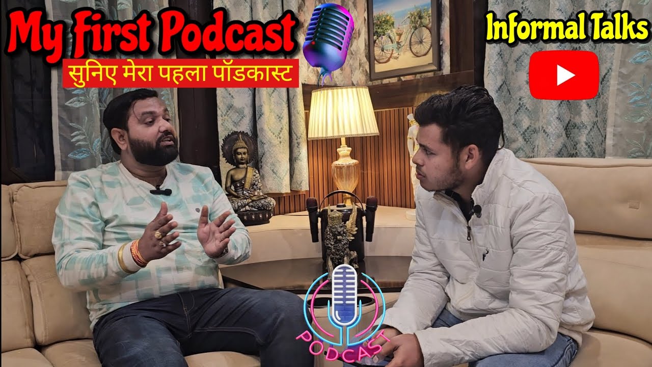 My First Podcast with Informal Talk ll मेरा पहला पॉडकास्ट @manmaujibaba1 @InformalTalkShow