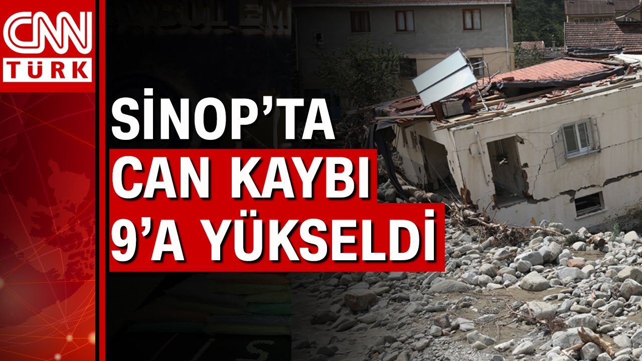 Sinop sel felaketinde can kaybı artmaya devam ediyor