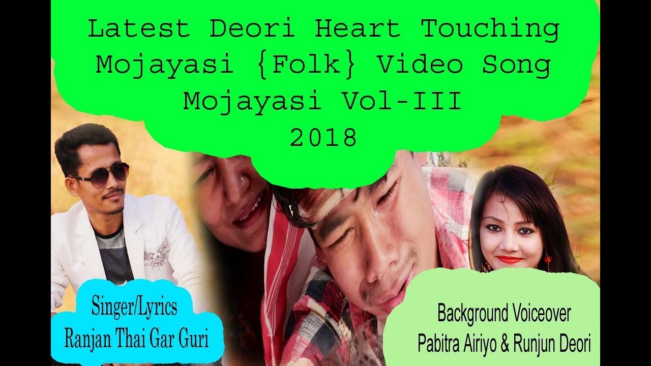 The Most Heart Touching Deori Video Song ,Mojayasi Vol 3, By Ranjan Deori, Thai Gar Guri_1080p