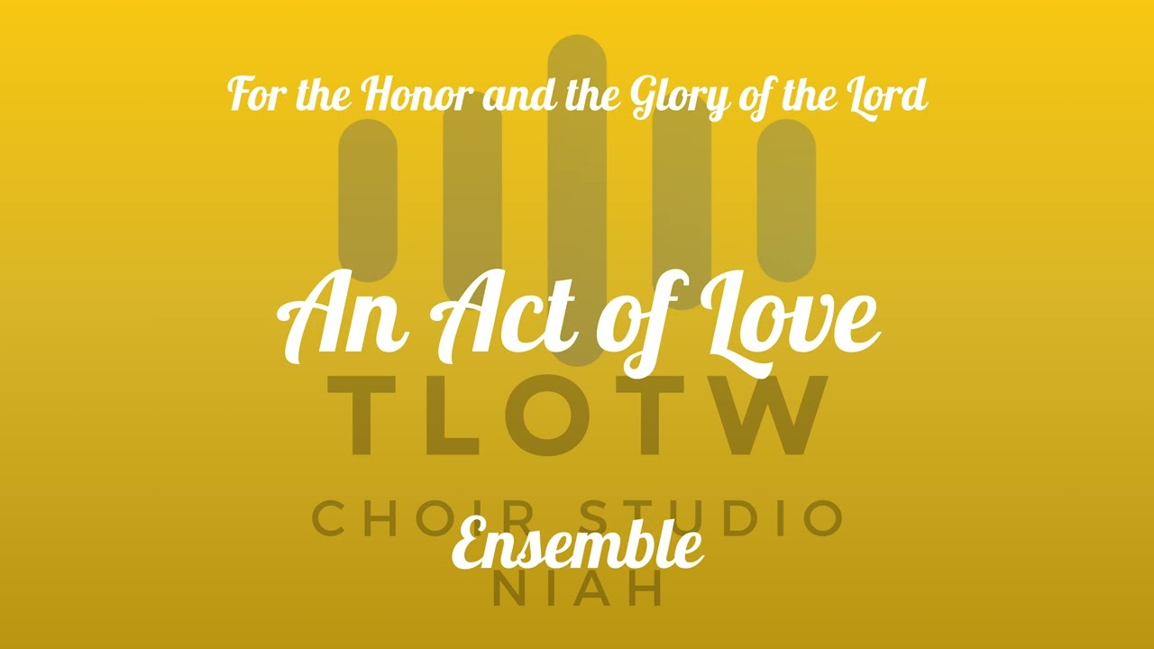 An Act of Love I TLOTW I Ensemble