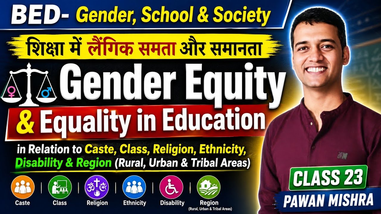 Gender Equity and Equality in Education B.Ed. Notes | Gender, School & Society | By Pawan Mishra