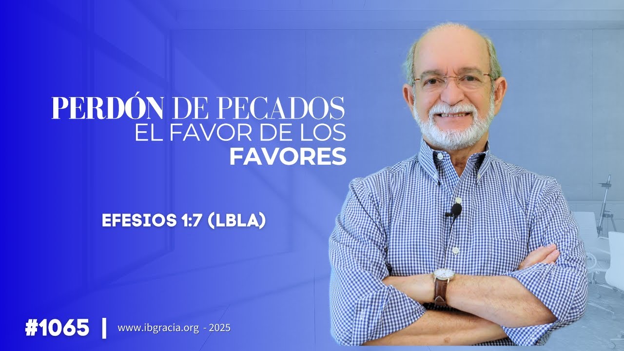 PERD&Oacute;N DE PECADOS, EL FAVOR DE LOS FAVORES  | 1065 | PS  OSCAR AROCHA