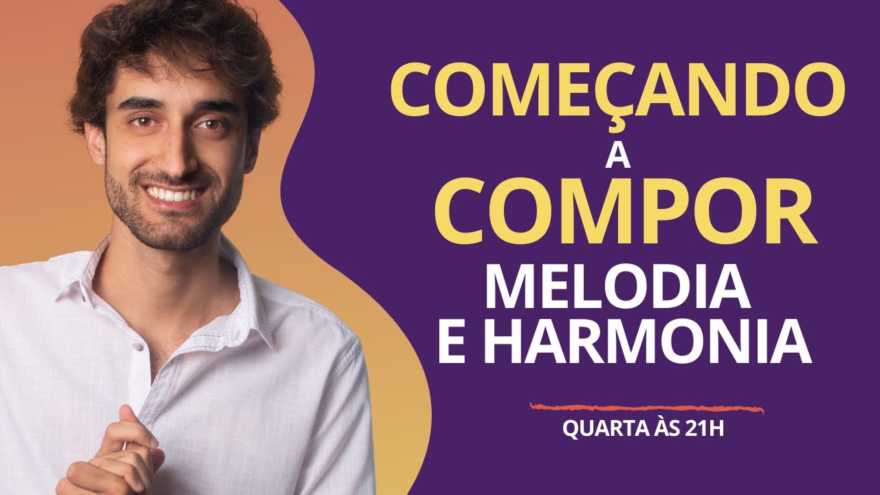 COMEÇANDO A COMPOR MELODIA E HARMONIA • Aula Completa Gratuita