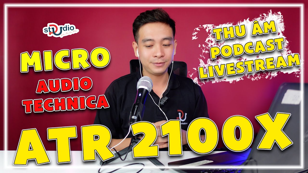 Audio Technica ATR 2100X - Micro thu âm USB Podcast, lồng tiếng, Gaming thu âm trên mọi mặt trận