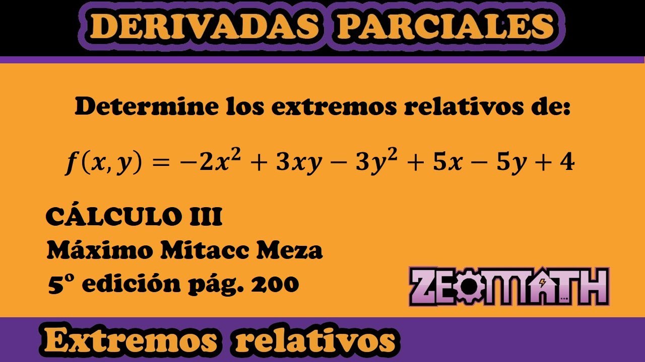 Extremos relativos | Funci&oacute;n de dos variables | Puntos cr&iacute;ticos por ecuaciones simult&aacute;neas.
