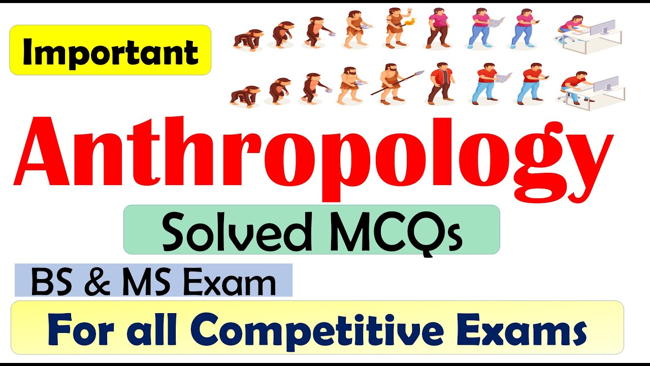 Anthropology Solved MCQs || CSS & other Competitive Exams