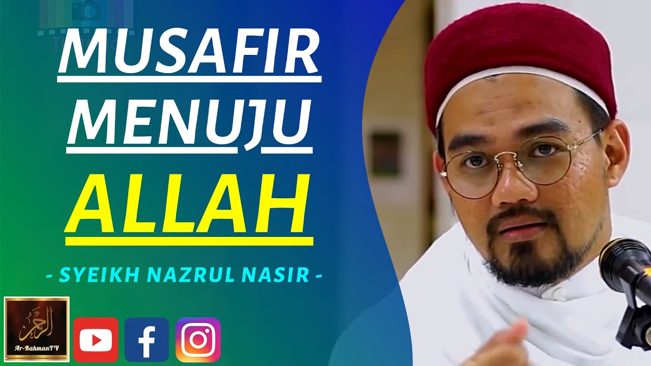 Syeikh Nazrul Nasir - MUSAFIR MENUJU ALLAH