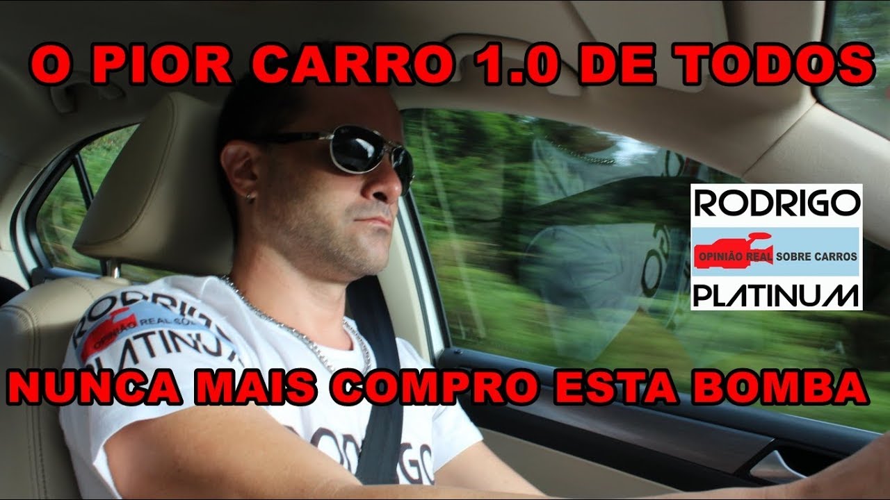 O Pior Carro 1.0 de Todos Nunca Mais Eu Compro Esta Bomba