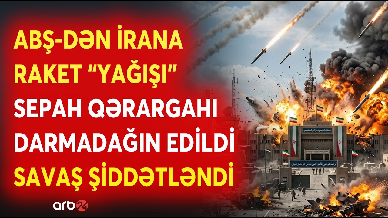 SON DƏQİQƏ! ABŞ-dən İrana RAKET YAĞIŞI - SEPAH-ın QƏRARGAHI DARMADAĞIN OLUNDU - SAVAŞ ŞİDDƏTLƏNİR