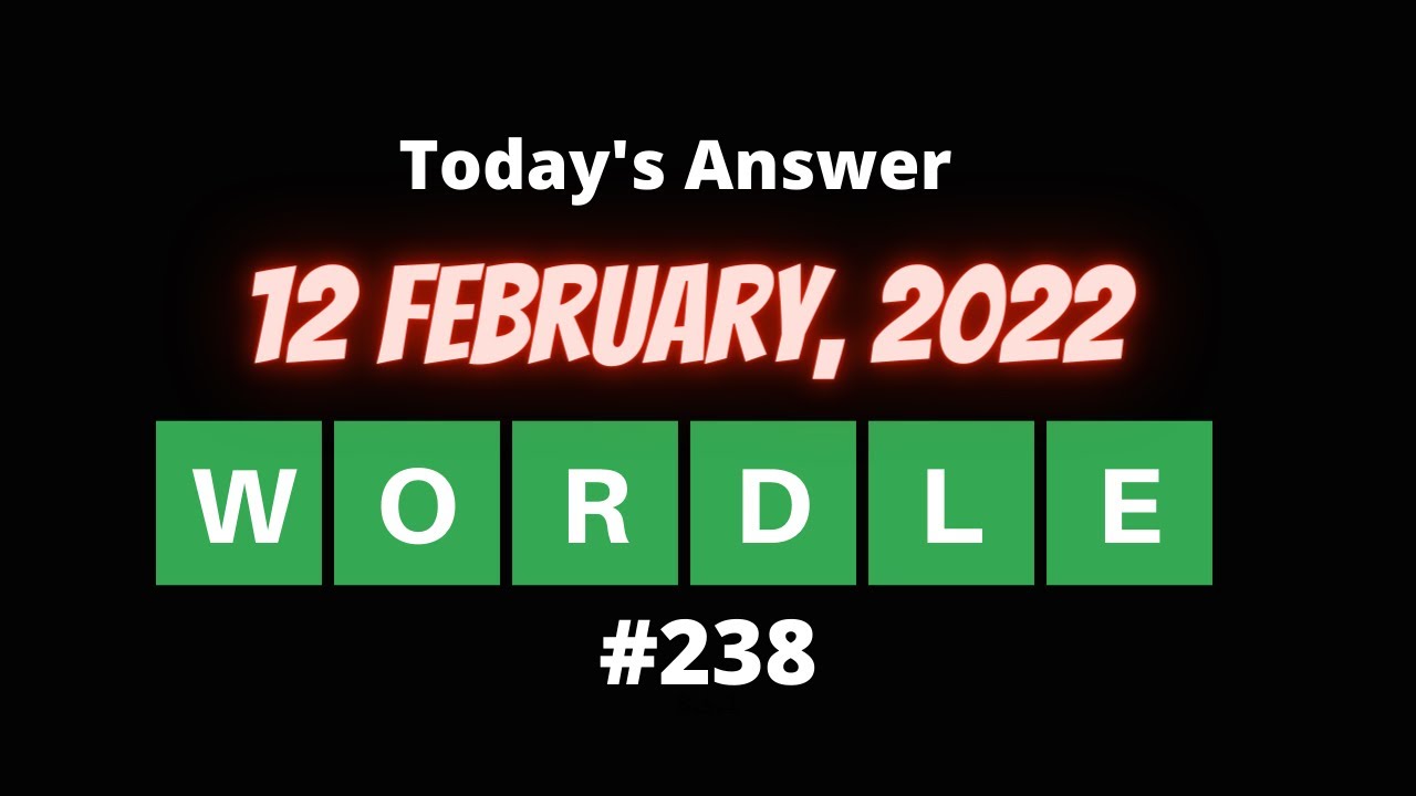 WORDLE 238 for 02/12/2022 | Wordle 12 February, 2022 | Today&rsquo;s Wordle | What is today&rsquo;s worldle