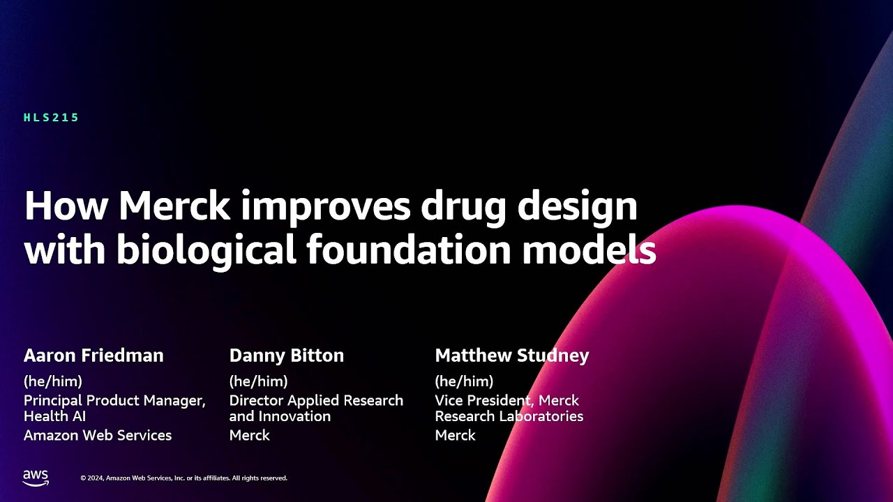 AWS re:Invent 2024 - How Merck improves drug design with biological foundation models (HLS215)