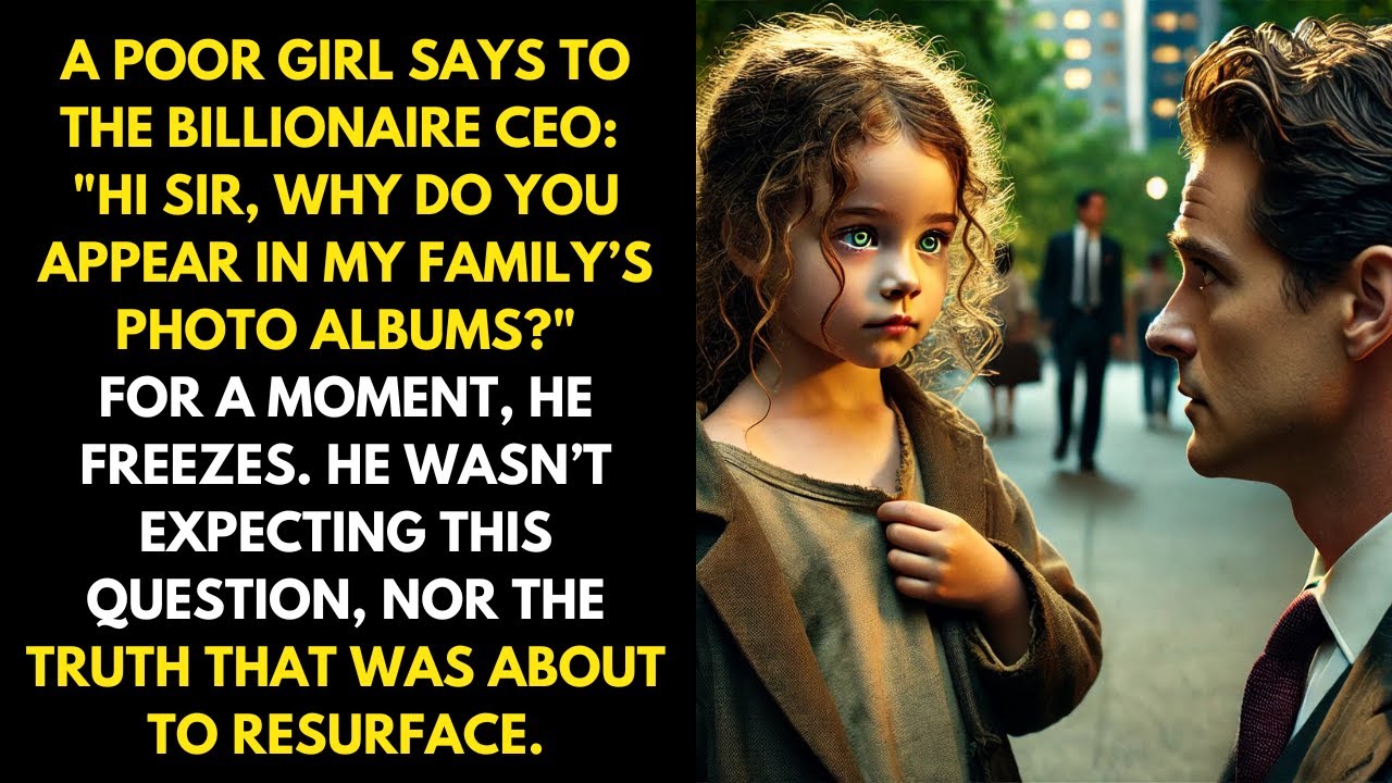 A Poor Girl Says To The Billionaire CEO: 'Hi Sir, Why Do You Appear in My Family’s Photo Albums?'