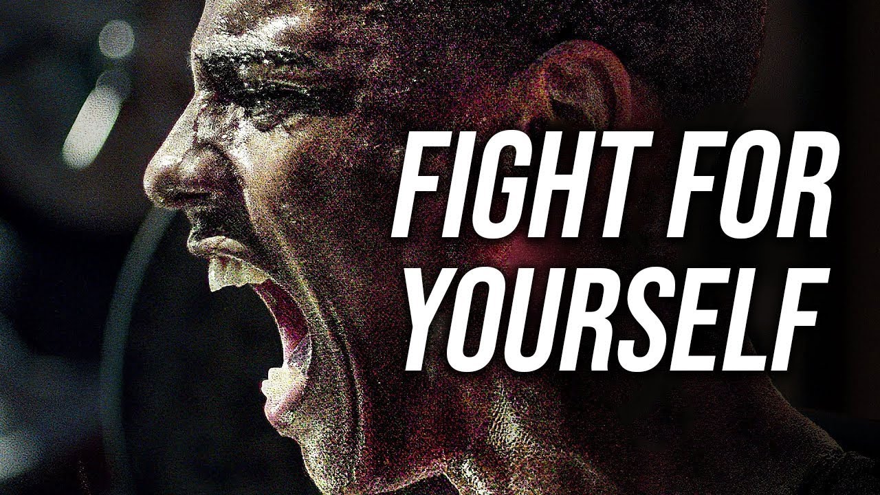 FIGHT FOR YOURSELF