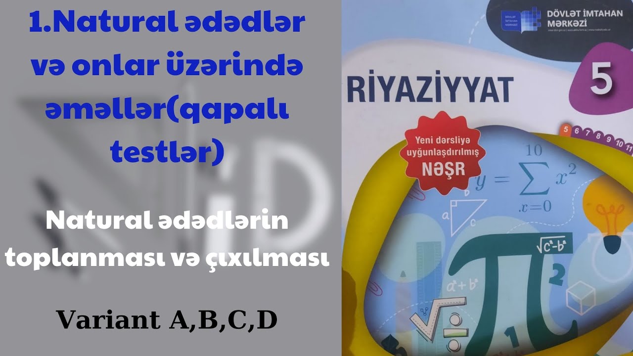 Natural ədədlərin toplanması və çıxılması A,B,C,D Variantı DİM 2024 5-ci sinif riyaziyyat səh 92-95