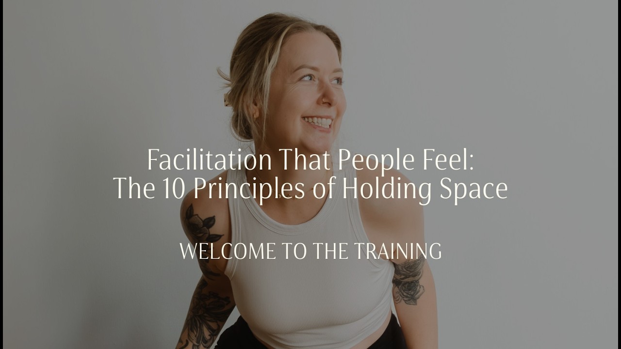 The 10 Principles of Holding Space | Welcome