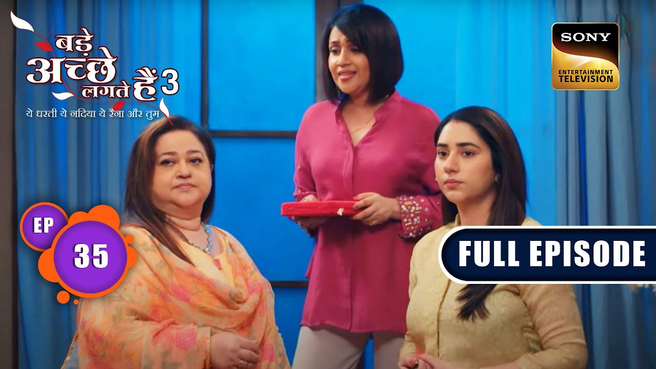 Kapoor Mansion की चाबी | Bade Achhe Lagte Hain 3 | Ep 35 | Full Episode | 12 July 2023