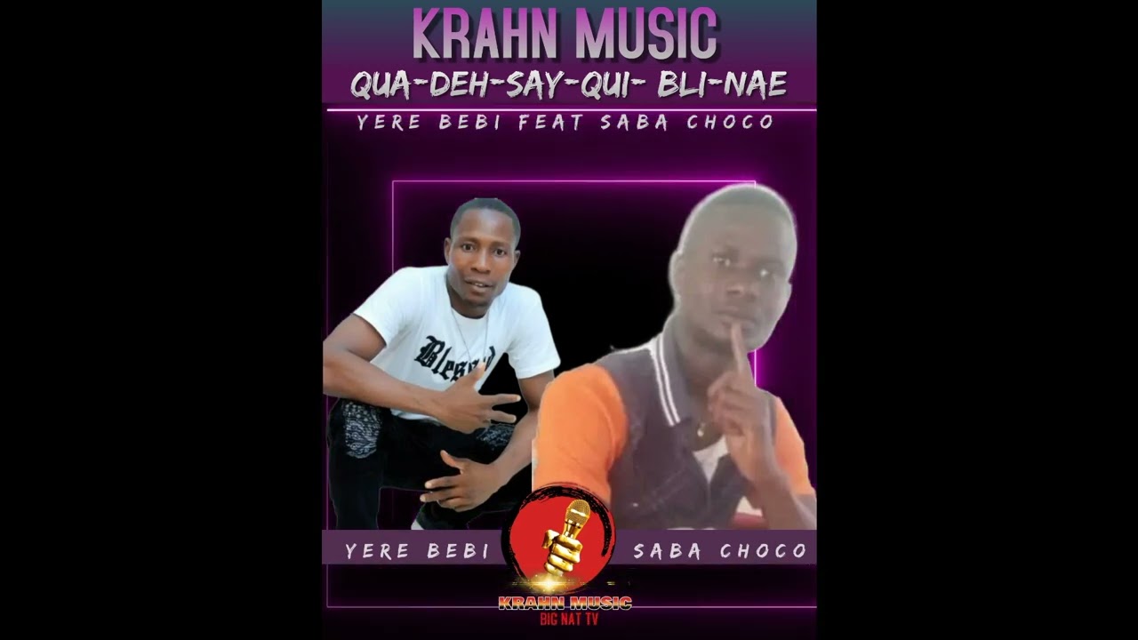 KRAHN MUSIC - QUA DEH SAY QUI BLI - NAE YERE BEBI FEATURING SABA CHOCO